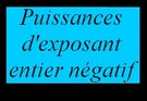 Puissances d'exposant négatif d'un nombre relatif