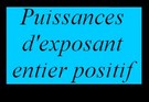 Puissances d'exposant positif d'un nombre relatif