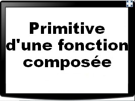 Primitive d'une fonction composée