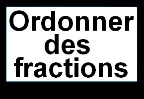 Ordonner des fractions